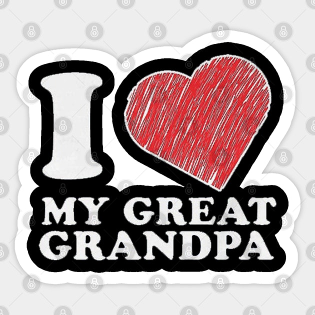 i love my great grandpa Sticker by kiwodesign